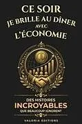 Kartonierter Einband Ce soir je brille au dîner avec... l'Économie von Valoria Editions