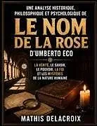 Kartonierter Einband Une analyse historique, philosophique et psychologique de Le Nom de la rose d'Umberto Eco von Mathis Delacroix