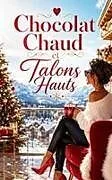 Kartonierter Einband Chocolat Chaud et Talons Hauts von Laurent Desmazeau