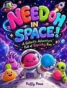 Kartonierter Einband NEEDOH IN SPACE von Puffy Paws