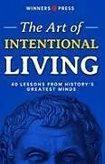 Kartonierter Einband THE ART OF INTENTIONAL LIVING von Winners Press