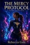 Kartonierter Einband THE MERCY PROTOCOL von Rebecca Gale