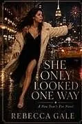 Kartonierter Einband SHE ONLY LOOKED ONE WAY von Rebecca Gale