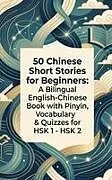 Kartonierter Einband (Kt) 50 Chinese Short Stories for Beginners von Luther Lingo