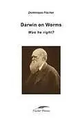 Kartonierter Einband Darwin on Worms von Dominique Fischer