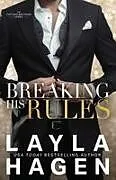 Kartonierter Einband Breaking His Rules von Layla Hagen