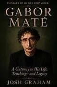 Kartonierter Einband Gabor Maté von Josh Graham