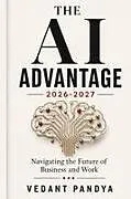 Kartonierter Einband The AI Advantage 2026-2027 von Vedant Pandya