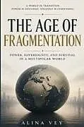 Kartonierter Einband (Kt) The Age of Fragmentation von Alina Vey