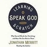 Digital Learning to Speak God from Scratch von Jonathan Merritt
