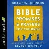 Digital Bible Promises and Prayers for Children von Abigail Mckoy, Beni Johnson, Bill Johnson