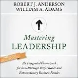 Audio CD (CD/SACD) Mastering Leadership von Robert J Anderson, William A Adams