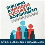 Audio CD (CD/SACD) Building a Winning Culture in Government von Shawn D Moon, Patrick R Leddin