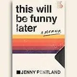 Digital This Will Be Funny Later von Jenny Pentland
