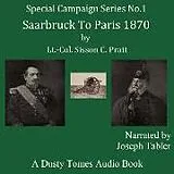 Digital Saarbrück to Paris, 1870: A Strategical Sketch von Sisson C Pratt