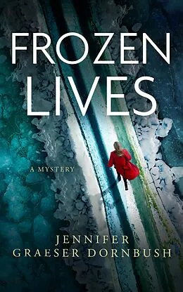 E-Book (epub) Frozen Lives von Jennifer Graeser Dornbush