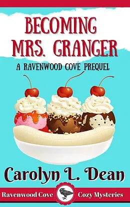 E-Book (epub) RC0 Becoming Mrs Granger (Ravenwood Cove Cozy Mystery) von Carolyn L. Dean
