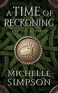 E-Book (epub) A Time of Reckoning: Book One Betrayals von Michelle Simpson