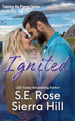 E-Book (epub) Ignited (Fanning the Flames, #2) von Sierra Hill, S. E. Rose