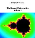 E-Book (epub) The Book of Mathematics: Volume 1 von Simone Malacrida