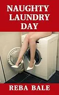 E-Book (epub) Naughty Laundry Day (The Voyeur Romance Series, #3) von Reba Bale