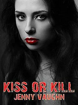 E-Book (epub) Kiss Or Kill von Jenny Vaughn
