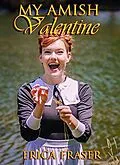 E-Book (epub) My Amish Valentine von Erica Fraser