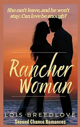 E-Book (epub) Rancher Woman (Small Town Secrets, #1) von Lois Breedlove