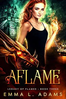 E-Book (epub) Aflame (Legacy of Flames, #3) von Emma L. Adams