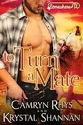 E-Book (epub) To Turn A Mate (VonBrandt Wolf Pack, #5) von Krystal Shannan, Camryn Rhys