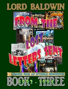 E-Book (epub) From The Lost Letters Sent - Book THREE: 1993 - 1994 von Lord Chester L. Baldwin Ii
