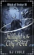 E-Book (epub) Twilight in the City of God von K. J. Coble