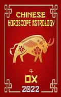 E-Book (epub) Ox Chinese Horoscope & Astrology 2022 (Check out Chinese new year horoscope predictions 2022, #2) von LeeHong Feng Shui
