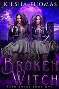 E-Book (epub) Broken Witch (WITCH SERIES, #1) von Kiesha Thomas