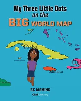 E-Book (epub) My Three Little Dots on the Big World Map von Ek Jasmine