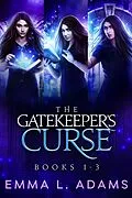 E-Book (epub) The Gatekeeper's Curse: The Complete Trilogy von Emma L. Adams