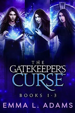 E-Book (epub) The Gatekeeper's Curse: The Complete Trilogy von Emma L. Adams