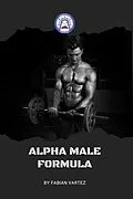 E-Book (epub) Alpha Male Formula von Fabian Vartez