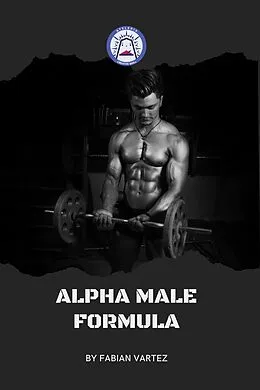 E-Book (epub) Alpha Male Formula von Fabian Vartez