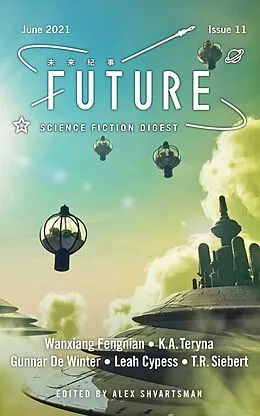 E-Book (epub) Future Science Fiction Digest Issue 11 von Alex Shvartsman, Leah Cypess, K. A. Teryna