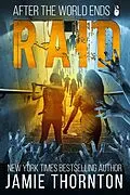 E-Book (epub) After The World Ends: Raid (Book 6) von Jamie Thornton