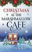 Kartonierter Einband Christmas at the Marshmallow Cafe von Cp Ward