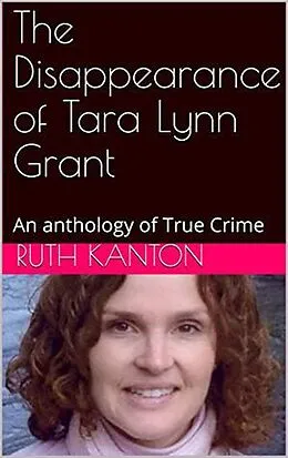 E-Book (epub) The Disappearance of Tara Lynn Grant von Ruth Kanton