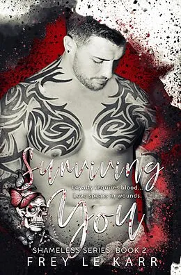 E-Book (epub) Surviving You (Shameless, #2) von Frey Le Karr