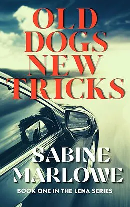 E-Book (epub) Old Dogs New Tricks (The Lena Series, #1) von Sabine Marlowe