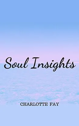 E-Book (epub) Soul Insights von Charlotte Fay