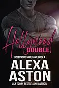 E-Book (epub) Hollywood Double (Hollywood Name Game, #4) von Alexa Aston