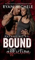 E-Book (epub) Bound by Affliction (Ravage MC #9) (Bound #4)) von Ryan Michele