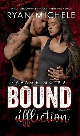 E-Book (epub) Bound by Affliction (Ravage MC #9) (Bound #4)) von Ryan Michele