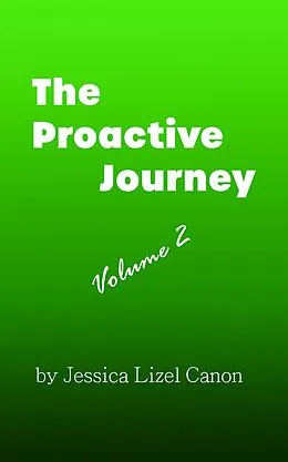 E-Book (epub) The Proactive Journey: Volume 2 von Jessica Lizel Cannon